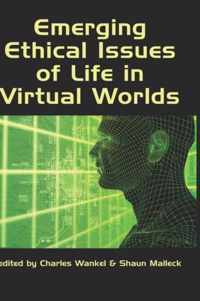 Emerging Ethical Issues of Life in Virtual Worlds