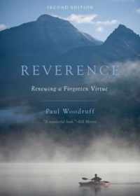 Reverence Renewing A Forgotten Virtue