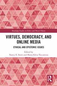 Virtues, Democracy, and Online Media