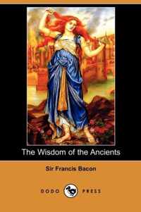 Wisdom Of The Ancients (Dodo Press)