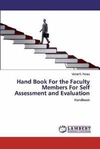 Hand Book For the Faculty Members For Self Assessment and Evaluation