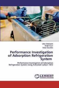 Performance Investigation of Adsorption Refrigeration System