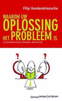 Waarom Uw Oplossing Het Probleem Is