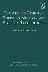 The Applied Ethics of Emerging Military and Security Technologies