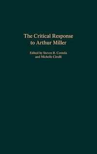 The Critical Response to Arthur Miller