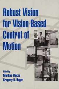 Robust Vision for Vision-Based Control of Motion