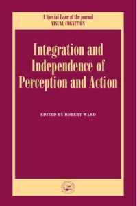 Independence and Integration of Perception and Action