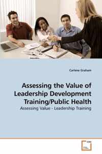 Assessing the Value of Leadership Development Training/Public Health