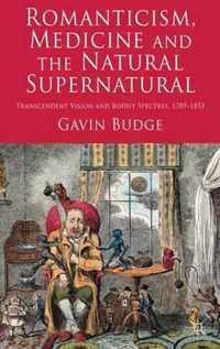 Romanticism, Medicine and the Natural Supernatural