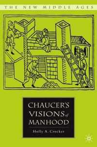 Chaucer's Visions of Manhood