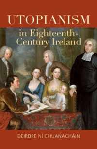 Utopianism in Eighteenth-Century Ireland