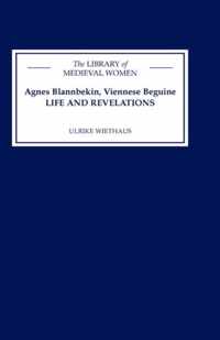 Agnes Blannbekin, Viennese Beguine: Life and Revelations