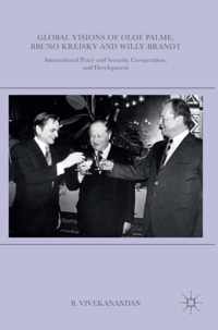 Global Visions of Olof Palme, Bruno Kreisky and Willy Brandt