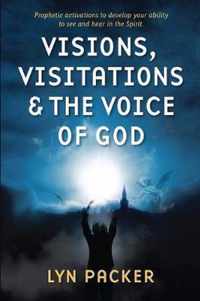 Visions, Visitations and the Voice of God