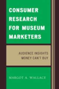 Consumer Research for Museum Marketers