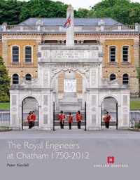 The Royal Engineers at Chatham 1750-2012