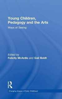 Young Children, Pedagogy and the Arts