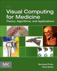 Visual Computing for Medicine