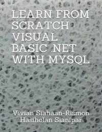 Learn from Scratch Visual Basic .Net with MySQL