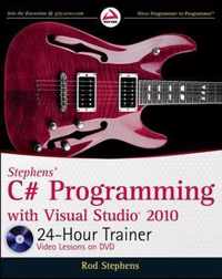 Stephens' C# Programming with Visual Studio 2010 24-Hour Trainer