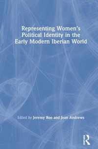 Representing Women's Political Identity in the Early Modern Iberian World