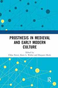 Prosthesis in Medieval and Early Modern Culture