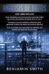 Análisis de Datos: 3 en 1- Guía completa para principiantes aprende sobre los reinos del análisis de datos de la A a la Z+ Consejos y tru