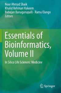 Essentials of Bioinformatics, Volume II: In Silico Life Sciences