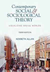 Contemporary Social and Sociological Theory: Visualizing Social Worlds