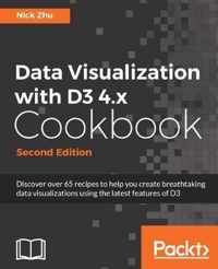 Data Visualization with D3 4.x Cookbook -