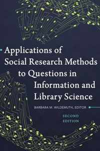 Applications of Social Research Methods to Questions in Information and Library Science