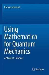 Using Mathematica for Quantum Mechanics