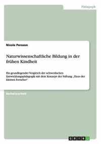 Naturwissenschaftliche Bildung in der frühen Kindheit: Ein grundlegender Vergleich der schwedischen Entwicklungspädagogik mit dem Konzept der Stiftung