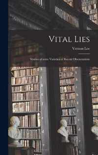 Vital Lies [microform]; Studies of Some Varieties of Recent Obscurantism