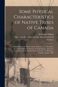 Some Physical Characteristics of Native Tribes of Canada [microform]