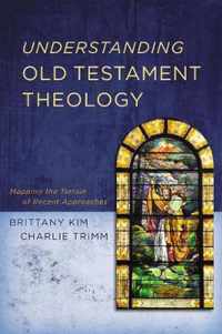 Understanding Old Testament Theology Mapping the Terrain of Recent Approaches