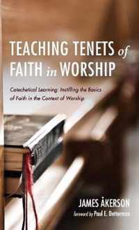 Teaching Tenets of Faith in Worship