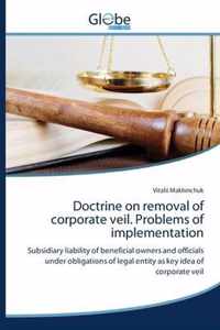 Doctrine on removal of corporate veil. Problems of implementation