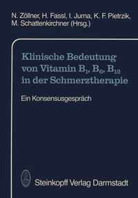 Klinische Bedeutung Von Vitamin B1, B6, B12 in Der Schmerztherapie: Ein Konsensusgespräch