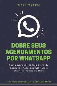 Dobre Seus Agendamentos Por WhatsApp