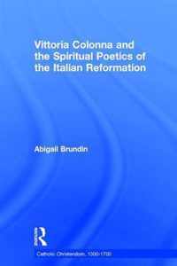 Vittoria Colonna and the Spiritual Poetics of the Italian Reformation