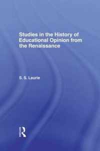 Studies in the History of Education Opinion from the Renaissance