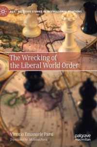 The Wrecking of the Liberal World Order