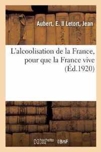 L'Alcoolisation de la France, Pour Que La France Vive