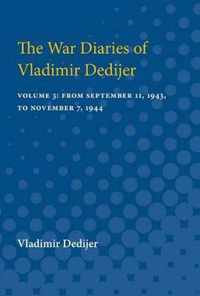 The War Diaries of Vladimir Dedijer: Volume 3