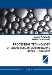 Processing Technology of Unique Russian Carbon-Bearing Rocks - Shungite