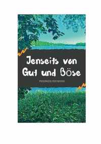 Jenseits von Gut und Boese