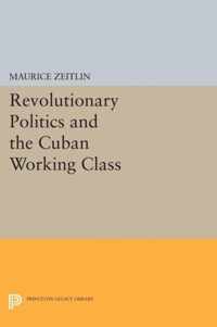 Revolutionary Politics and the Cuban Working Class