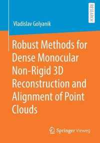 Robust Methods for Dense Monocular Non-Rigid 3D Reconstruction and Alignment of Point Clouds