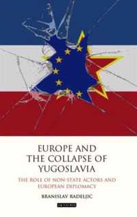 Europe and the Collapse of Yugoslavia: The Role of Non-State Actors and European Diplomacy